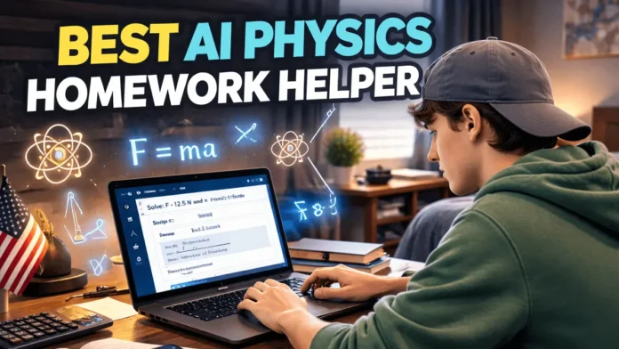 AI Physics Helper USA – Best Homework Tools (2026) AI Physics Helper USA – Best Homework Tools (2026)